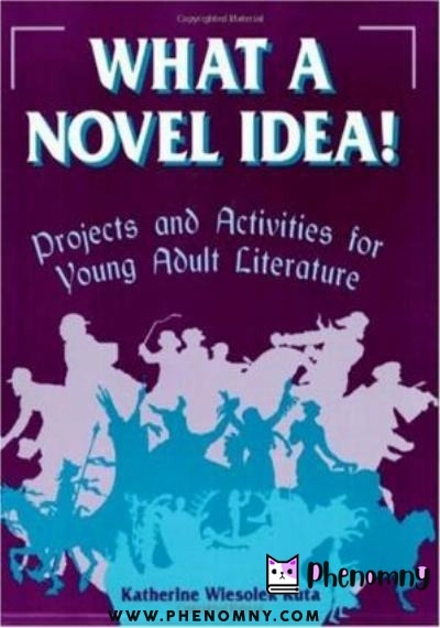 Download What a Novel Idea!: Projects and Activities for Young Adult Literature PDF or Ebook ePub For Free with Find Popular Books 