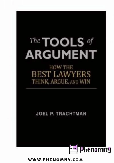 Download The Tools of Argument: How the Best Lawyers Think, Argue, and Win PDF or Ebook ePub For Free with | Phenomny Books