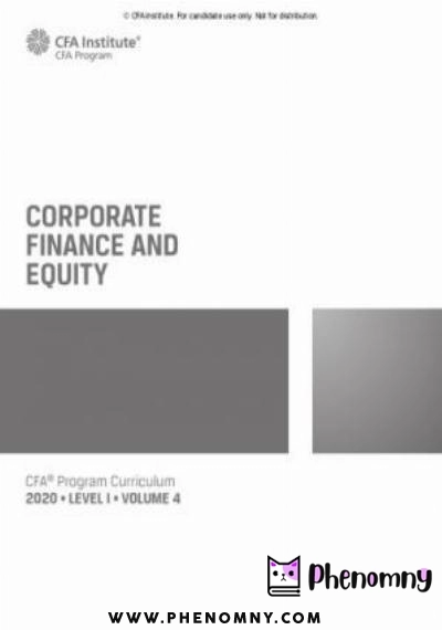 Download CFA 2020 Level 1 Volume 4 Corporate Finance and Equity PDF or Ebook ePub For Free with | Phenomny Books