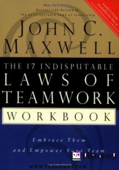 Download The 17 Indisputable Laws of Teamwork Workbook: Embrace Them and Empower Your Team PDF or Ebook ePub For Free with Find Popular Books 