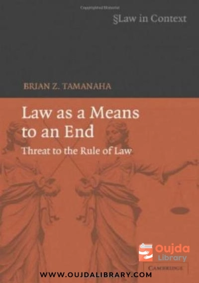 Download Law as a Means to an End: Threat to the Rule of Law (Law in Context) PDF or Ebook ePub For Free with | Oujda Library