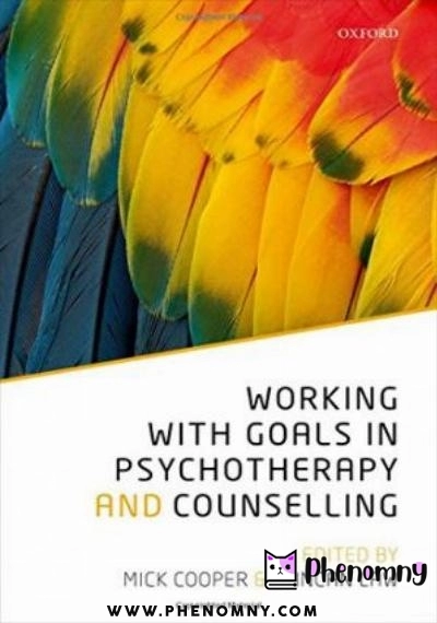 Download Working with Goals in Psychotherapy and Counselling PDF or Ebook ePub For Free with | Phenomny Books