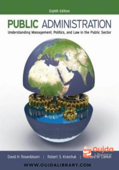 Download Public Administration: Understanding Management, Politics, and Law in the Public Sector PDF or Ebook ePub For Free with | Oujda Library