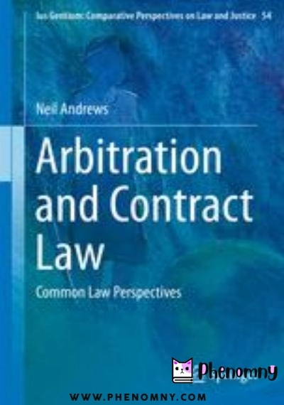 Download Arbitration and Contract Law: Common Law Perspectives PDF or Ebook ePub For Free with | Phenomny Books