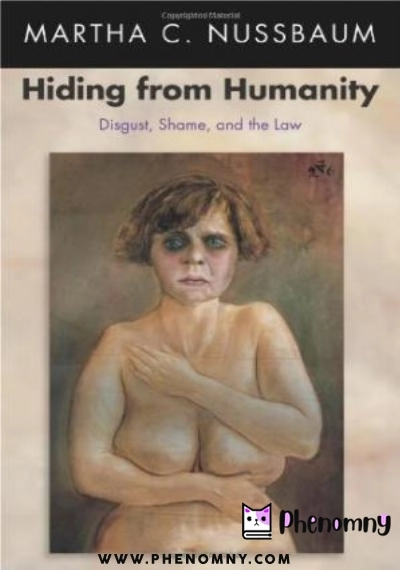 Download Hiding from Humanity: Disgust, Shame, and the Law PDF or Ebook ePub For Free with | Phenomny Books