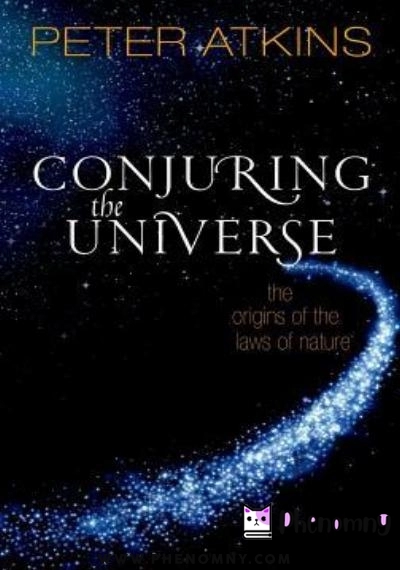 Download Conjuring the Universe: The Origins of the Laws of Nature PDF or Ebook ePub For Free with | Phenomny Books