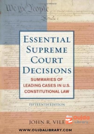 Download The Essential Supreme Court Decisions, 15th Edition: Summaries of Leading Cases in U.S. Constitutional Law (Essential Supreme Court Decisions: Summaries of Leading) PDF or Ebook ePub For Free with | Oujda Library
