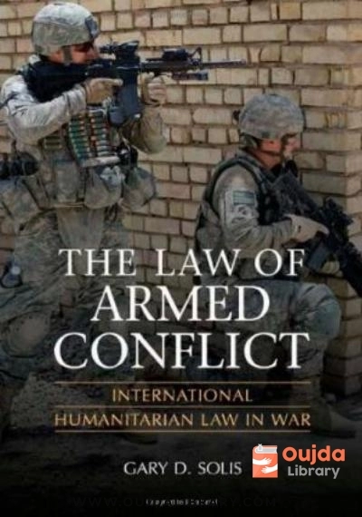 Download The Law of Armed Conflict: International Humanitarian Law in War PDF or Ebook ePub For Free with | Oujda Library