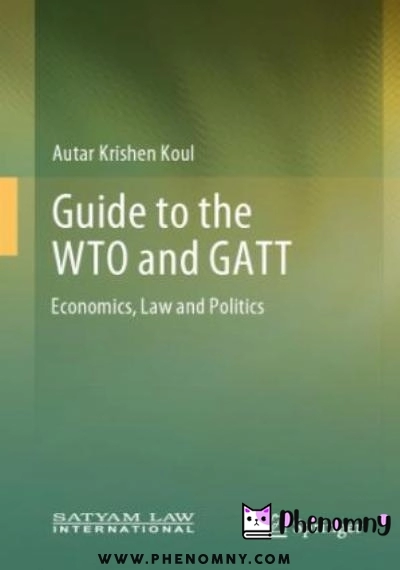 Download Guide to the WTO and GATT: Economics, Law and Politics PDF or Ebook ePub For Free with | Phenomny Books