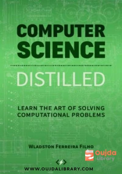 Download Computer Science Distilled: Learn the Art of Solving Computational Problems PDF or Ebook ePub For Free with | Oujda Library