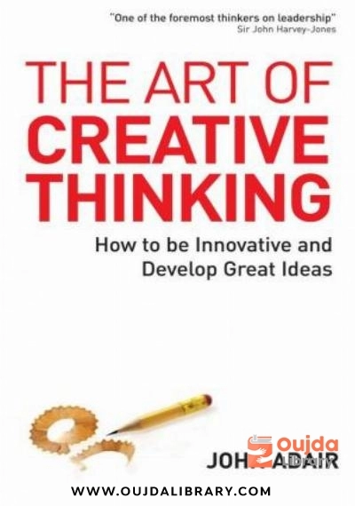Download The Art of Creative Thinking: How to Be Innovative and Develop Great Ideas PDF or Ebook ePub For Free with | Oujda Library