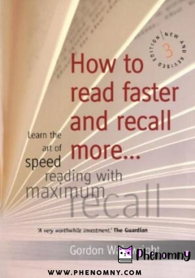 Download How to Read Faster and Recall More: Learn the Art of Speed Reading with Maximum Recall PDF or Ebook ePub For Free with | Phenomny Books