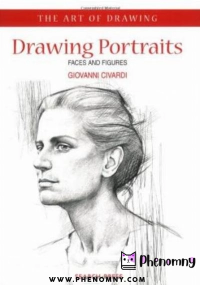 Download Drawing Portraits: Faces and Figures (The Art of Drawing) PDF or Ebook ePub For Free with | Phenomny Books