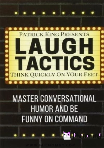 Download Laugh Tactics: Master Conversational Humor and Be Funny On Command   Think Quickly on Your Feet PDF or Ebook ePub For Free with | Phenomny Books