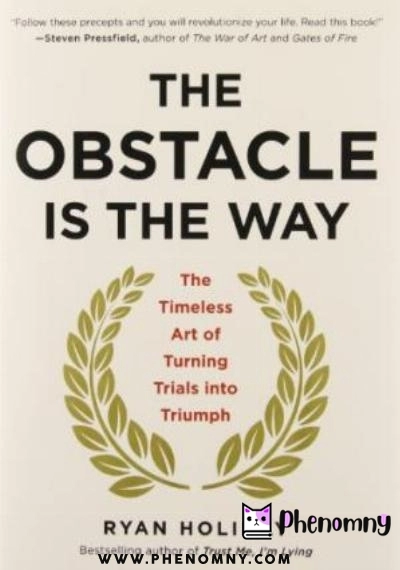 Download The Obstacle Is the Way: The Timeless Art of Turning Trials into Triumph PDF or Ebook ePub For Free with Find Popular Books 