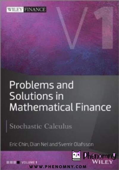 Download Problems and Solutions in Mathematical Finance, Volume I: Stochastic Calculus PDF or Ebook ePub For Free with | Phenomny Books