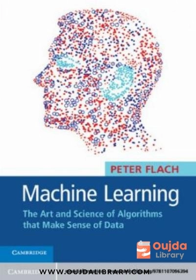 Download Machine Learning: The Art and Science of Algorithms that Make Sense of Data PDF or Ebook ePub For Free with | Oujda Library