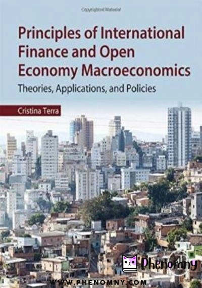 Download Principles of International Finance and Open Economy Macroeconomics: Theories, Applications, and Policies PDF or Ebook ePub For Free with | Phenomny Books