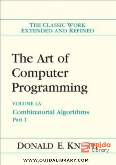 Download The Art of Computer Programming, Volume 4A: Combinatorial Algorithms, Part 1 PDF or Ebook ePub For Free with | Oujda Library