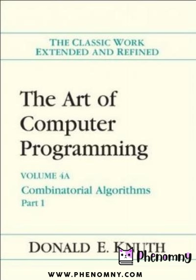 Download The Art of Computer Programming, Volume 4A: Combinatorial Algorithms, Part 1 PDF or Ebook ePub For Free with | Phenomny Books