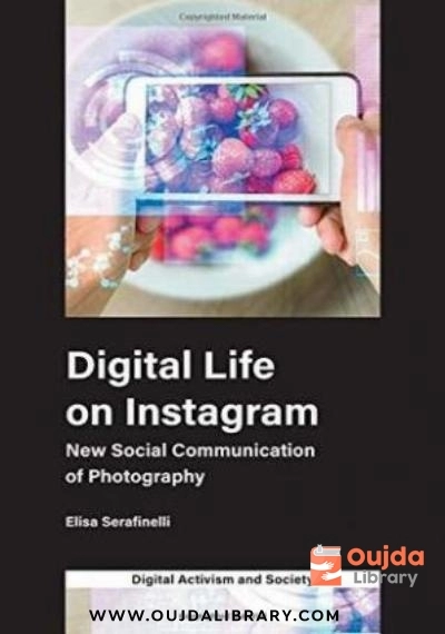 Download Digital Life on Instagram: New Social Communication of Photography PDF or Ebook ePub For Free with | Oujda Library