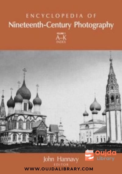 Download Encyclopedia of Nineteenth Century Photography PDF or Ebook ePub For Free with | Oujda Library