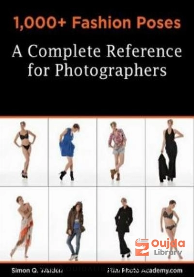 Download 1,000+ Fashion Poses: A Complete Reference Book for Photographers PDF or Ebook ePub For Free with | Oujda Library
