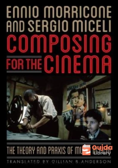 Download Composing for the Cinema: The Theory and Praxis of Music in Film PDF or Ebook ePub For Free with | Oujda Library