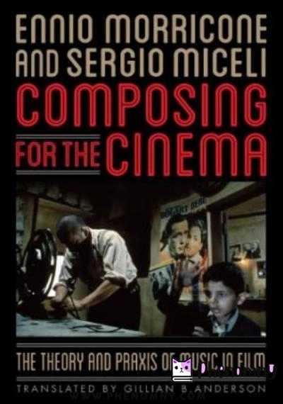 Download Composing for the Cinema: The Theory and Praxis of Music in Film PDF or Ebook ePub For Free with | Phenomny Books