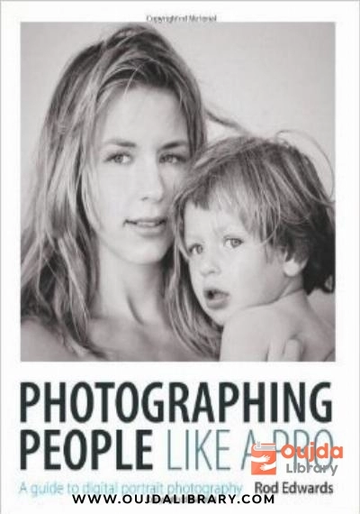 Download Photographing People Like a Pro: A Guide to Digital Portrait Photography PDF or Ebook ePub For Free with | Oujda Library