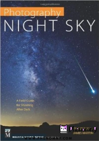 Download Photography Night Sky. Guide for Shooting After Dark PDF or Ebook ePub For Free with | Phenomny Books