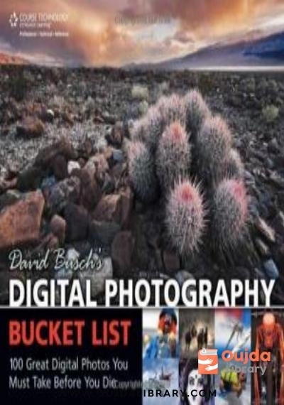 Download David Busch's Digital Photography Bucket List: 100 Great Digital Photos You Must Take Before You Die PDF or Ebook ePub For Free with Find Popular Books 