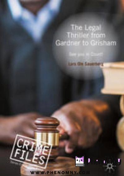 Download The Legal Thriller from Gardner to Grisham: See you in Court! PDF or Ebook ePub For Free with | Phenomny Books