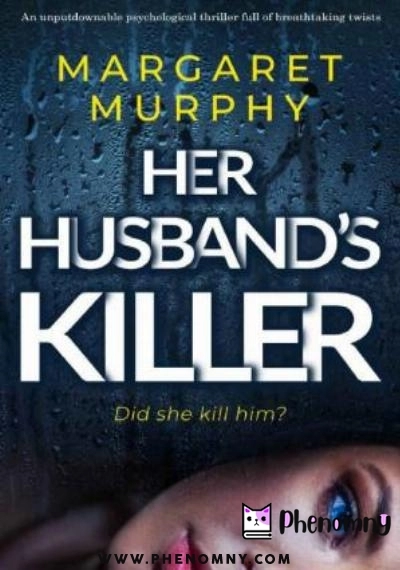Download HER HUSBAND'S KILLER: an unputdownable psychological thriller full of breathtaking twists PDF or Ebook ePub For Free with | Phenomny Books