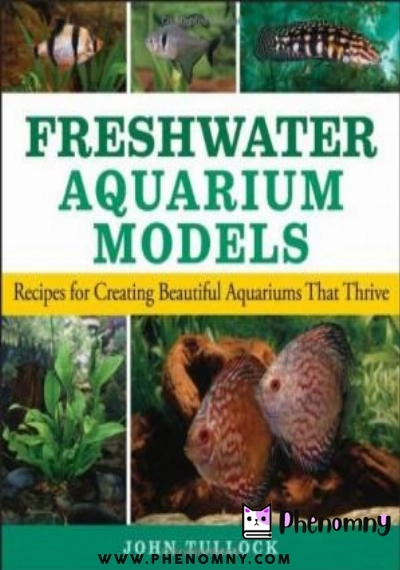 Download Freshwater Aquarium Models: Recipes for Creating Beautiful Aquariums That Thrive PDF or Ebook ePub For Free with Find Popular Books 