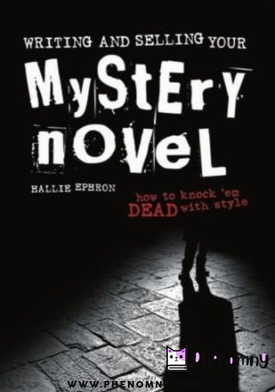 Download Writing and Selling Your Mystery Novel: How to Knock 'em Dead with Style PDF or Ebook ePub For Free with | Phenomny Books