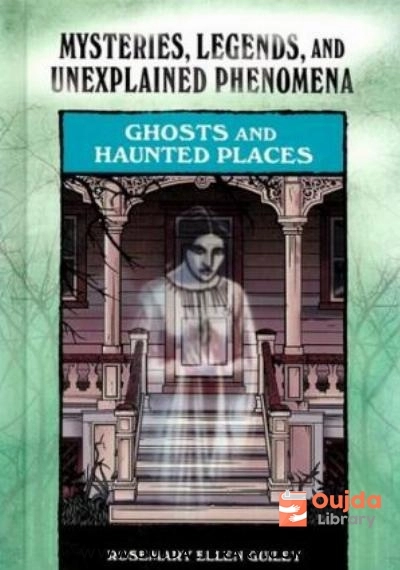 Download Ghosts and Haunted Places (Mysteries, Legends, and Unexplained Phenomena) PDF or Ebook ePub For Free with | Oujda Library