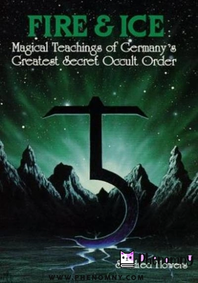 Download Fire & Ice: Magical Teachings of Germany's Greatest Secret Occult Order PDF or Ebook ePub For Free with | Phenomny Books