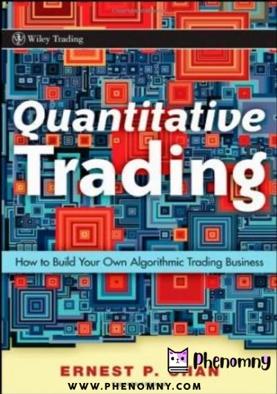 Download Quantitative Trading: How to Build Your Own Algorithmic Trading Business PDF or Ebook ePub For Free with | Phenomny Books