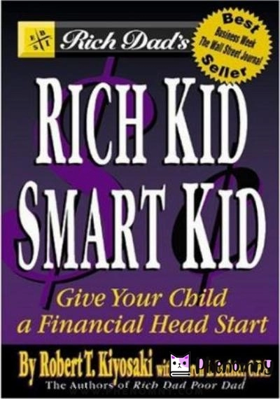 Download Rich Dad's Rich Kid, Smart Kid: Giving Your Children a Financial Headstart PDF or Ebook ePub For Free with | Phenomny Books