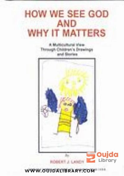 Download How we see God and why it matters : a multicultural view through children’s drawings and stories PDF or Ebook ePub For Free with | Oujda Library