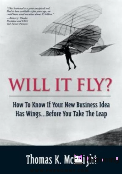 Download Will It Fly? How to Know if Your New Business Idea Has Wings...Before You Take the Leap (Financial Times Prentice Hall Books) PDF or Ebook ePub For Free with | Phenomny Books