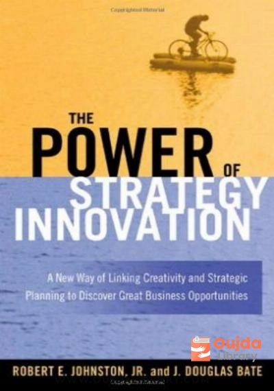 Download The power of strategy innovation: a new way of linking creativity and strategic planning to discover great business opportunities PDF or Ebook ePub For Free with | Oujda Library