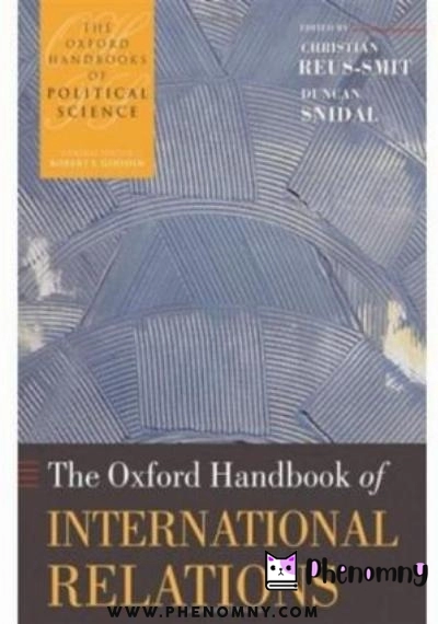 Download The Oxford Handbook of International Relations (Oxford Handbooks of Political Science) PDF or Ebook ePub For Free with | Phenomny Books
