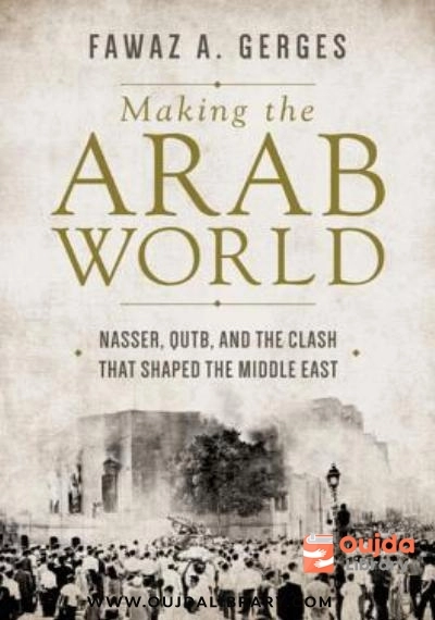 Download Making the Arab World: Nasser, Qutb, and the Clash That Shaped the Middle East PDF or Ebook ePub For Free with Find Popular Books 