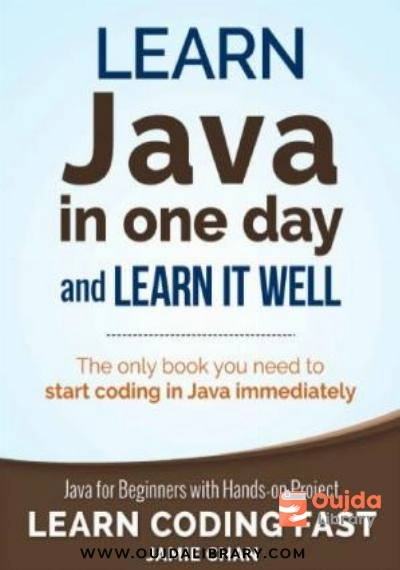 Download Learn Java in One Day and Learn It Well PDF or Ebook ePub For Free with | Oujda Library