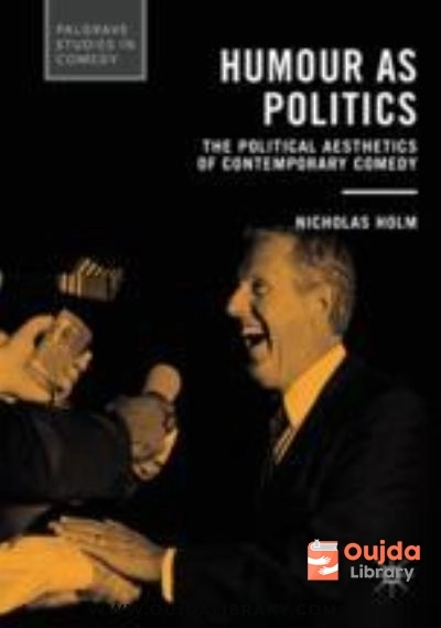 Download Humour as Politics: The Political Aesthetics of Contemporary Comedy PDF or Ebook ePub For Free with | Oujda Library