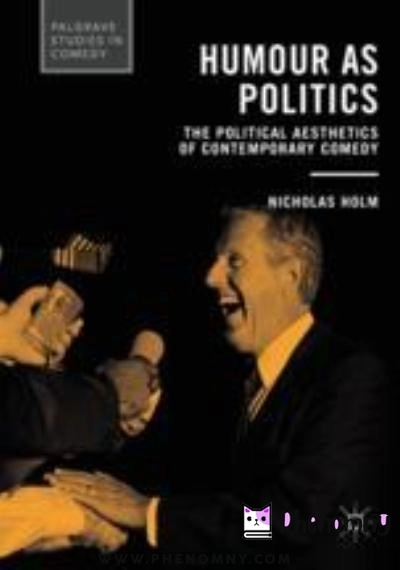 Download Humour as Politics: The Political Aesthetics of Contemporary Comedy PDF or Ebook ePub For Free with | Phenomny Books