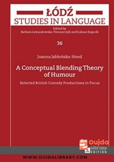 Download A Conceptual Blending Theory of Humour: Selected British Comedy Productions in Focus PDF or Ebook ePub For Free with | Oujda Library