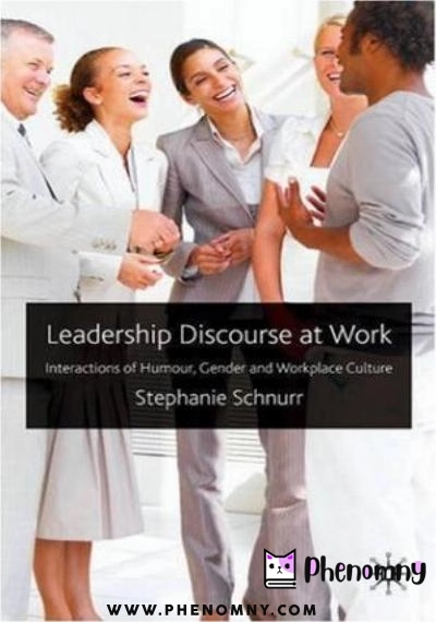 Download Leadership Discourse at Work: Interactions of Humour, Gender and Workplace Culture PDF or Ebook ePub For Free with Find Popular Books 